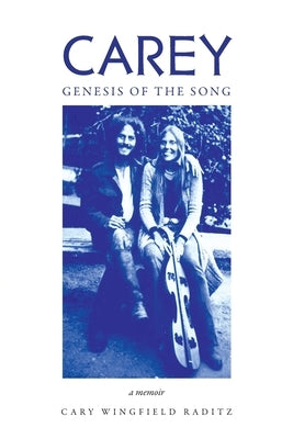 Carey: Genesis of the Song: Genesis of the Song by Raditz, Cary Wingfield