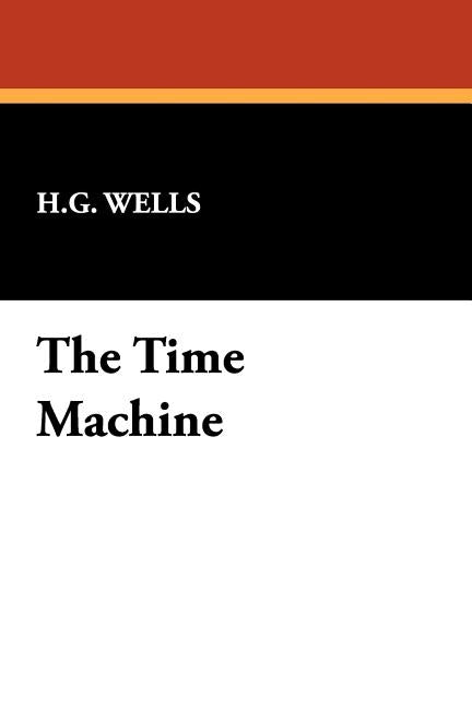 The Time Machine by Wells, H. G.