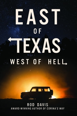 East of Texas, West of Hell by Davis, Rod