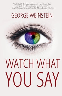 Watch What You Say by Weinstein, George