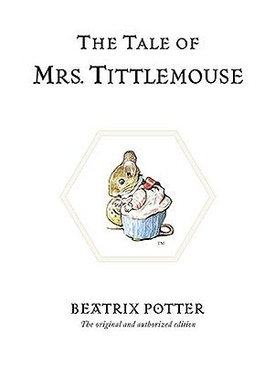 The Tale of Mrs. Tittlemouse by Potter, Beatrix