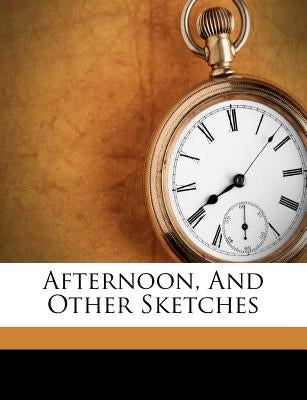 Afternoon, and Other Sketches by Ouida