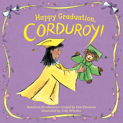 Happy Graduation, Corduroy! by Freeman, Don