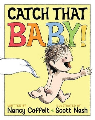 Catch That Baby! by Coffelt, Nancy