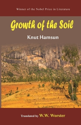 Growth of the Soil - A Black Eagle Books World Classic by Hamsun, Knut