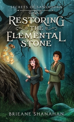 Restoring the Elemental Stone by Shanahan, Brieane