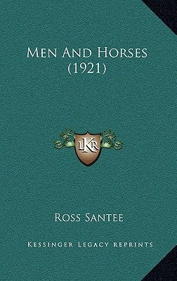 Men and Horses (1921) by Santee, Ross