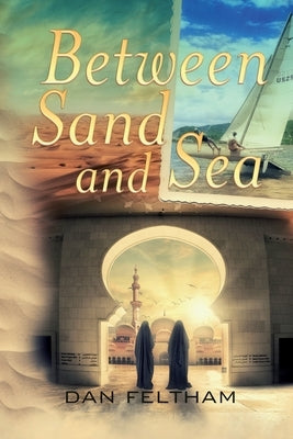 Between Sand and Sea by Feltham, Dan