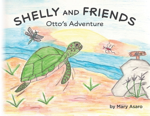 Shelly and Friends Otto's Adventure by Asaro, Mary