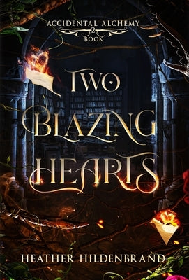 Two Blazing Hearts by Hildenbrand, Heather