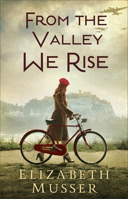 From the Valley We Rise by Musser, Elizabeth