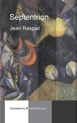 Septentrion by Raspail, Jean