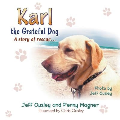 Karl the Grateful Dog: A Story of Rescue... by Ousley, Jeff