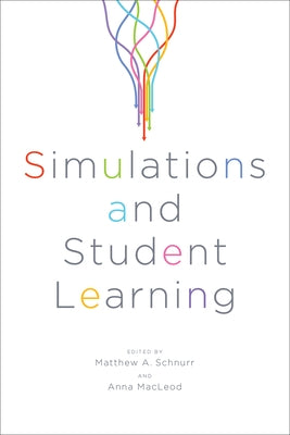 Simulations and Student Learning by Schnurr, Matthew A.