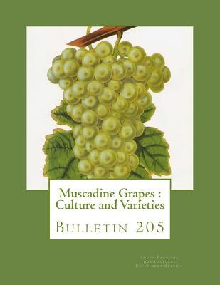 Muscadine Grapes: Culture and Varieties: Bulletin 205 by Chambers, Roger