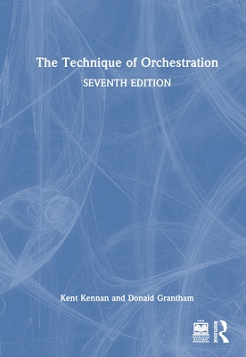 The Technique of Orchestration by Kennan, Kent