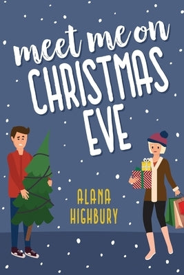 Meet Me on Christmas Eve by Highbury, Alana