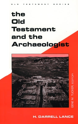 Old Testament Archaeologist by Lance, H. Darrell