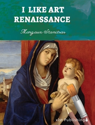 I Like Art: Renaissance by Stanitsas, Margaux