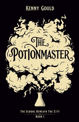 The Potionmaster: A Fantasy Novel by Gould, Kenny