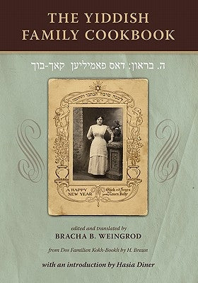 The Yiddish Family Cookbook: Dos Familien Kokh-Bookh by Weingrod, Beverly B.