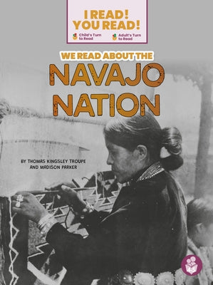 We Read about the Navajo Nation by Troupe, Thomas Kingsley