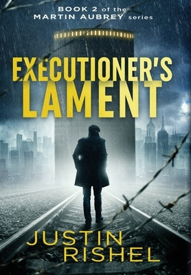 Executioner's Lament by Rishel, Justin