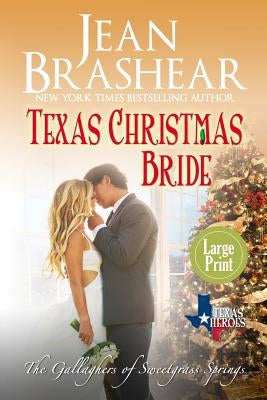 Texas Christmas Bride (Large Print Edition): The Gallaghers of Sweetgrass Springs by Brashear, Jean