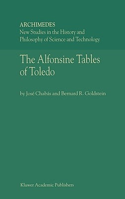 The Alfonsine Tables of Toledo by Chabás, José