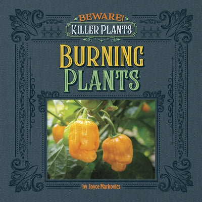 Spicy and Burning Plants by Markovics, Joyce