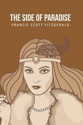 The Side of Paradise by Fitzgerald, F. Scott