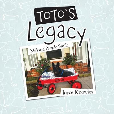 ToTo's Legacy: Making People Smile by Knowles, Joyce