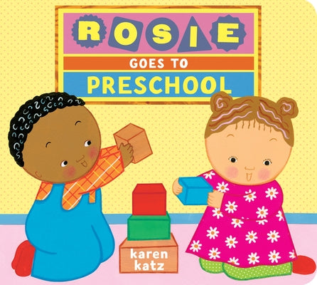 Rosie Goes to Preschool by Katz, Karen