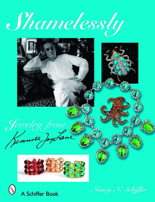 Shamelessly, Jewelry from Kenneth Jay Lane by Schiffer, Nancy N.