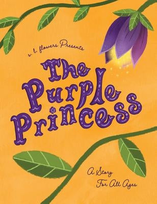 The Purple Princess by Flowers, S. L.