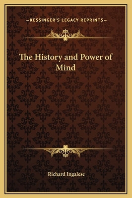 The History and Power of Mind by Ingalese, Richard