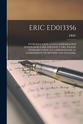 Eric Ed013356: Introduccion a Una Comparacion Fonologica del Espanol Y del Ingles. (Introduction to a Phonological Comparison of Span by Eric