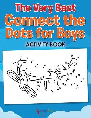 The Very Best Connect the Dots for Boys Activity Book by For Kids, Activibooks