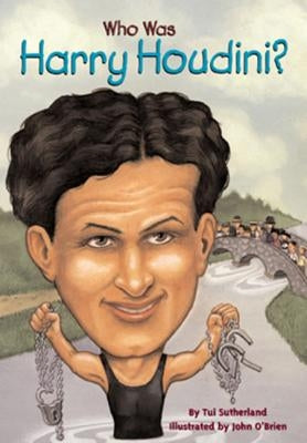 Who Was Harry Houdini? by Sutherland, Tui T.