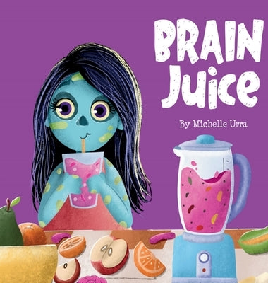 Brain Juice by Urra, Michelle