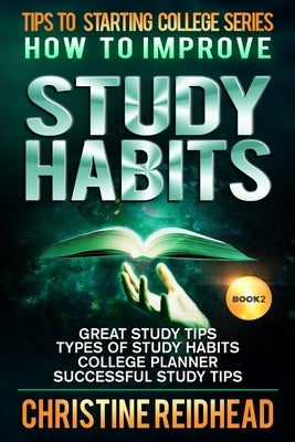 How to Improve Study Habits by Reidhead, Christine