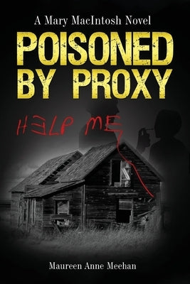 Poisoned by Proxy: A Mary MacIntosh Novel (Mary MacIntosh Series Book 5) by Meehan, Maureen Anne