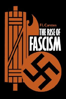 The Rise of Fascism, Second Edition by Carsten, F. L.