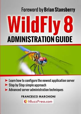 WildFly Administration Guide by Marchioni, Francesco