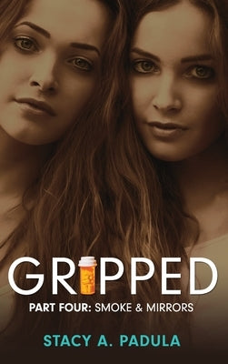 Gripped Part 4: Smoke & Mirrors by Padula, Stacy A.