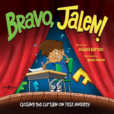 Bravo, Jalen!: Closing the Curtain on Test Anxiety by Bartley, Ashley