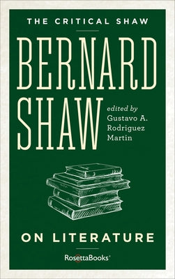 Bernard Shaw on Literature by Shaw, George Bernard