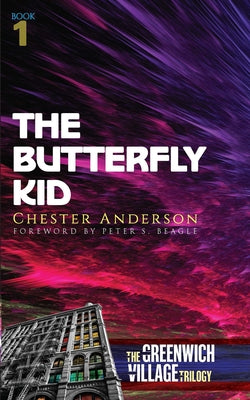 The Butterfly Kid: The Greenwich Village Trilogy Book One by Anderson, Chester