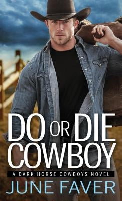 Do or Die Cowboy by Faver, June