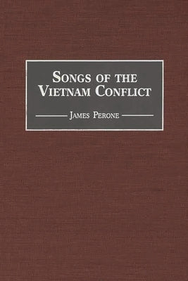 Songs of the Vietnam Conflict by Perone, James E.